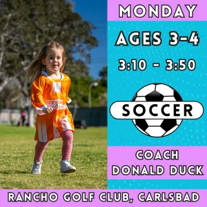 3/17 - 5/12 | Ages 3-4<br>Monday Kids Soccer<br>Rancho Club Golf Course, Carlsbad
